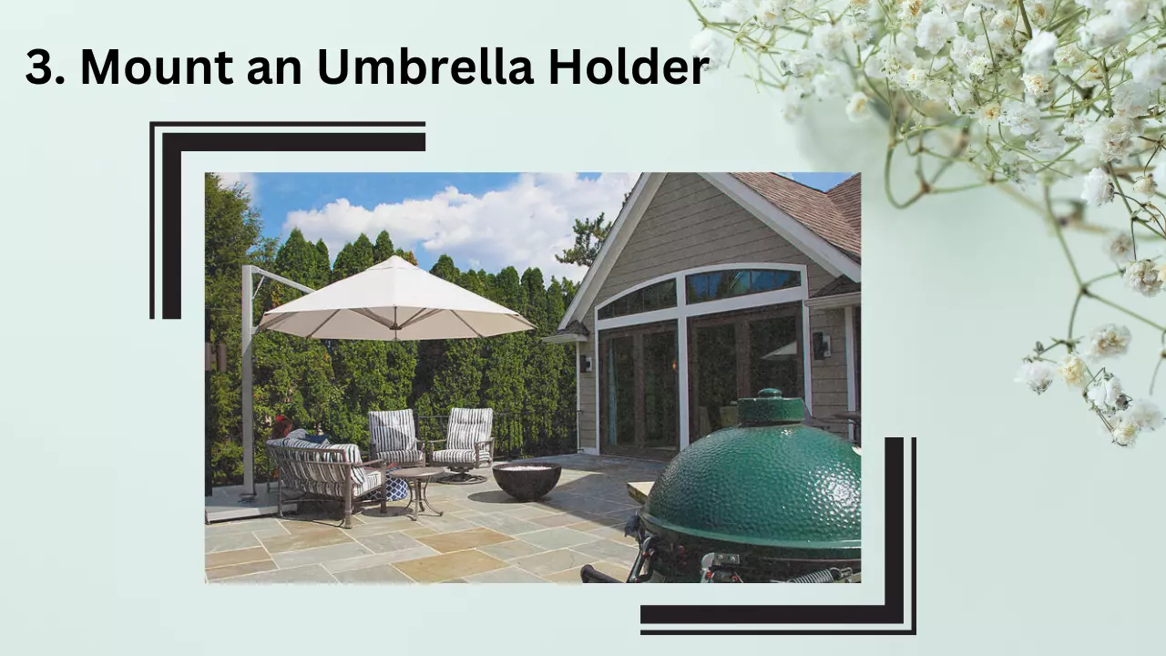 Mount an Umbrella Holder to the Side of the Grill or Dining Area
