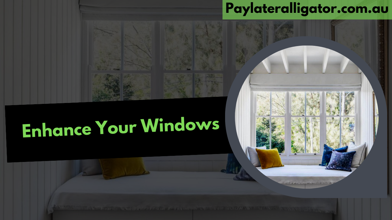 Enhance Your Windows