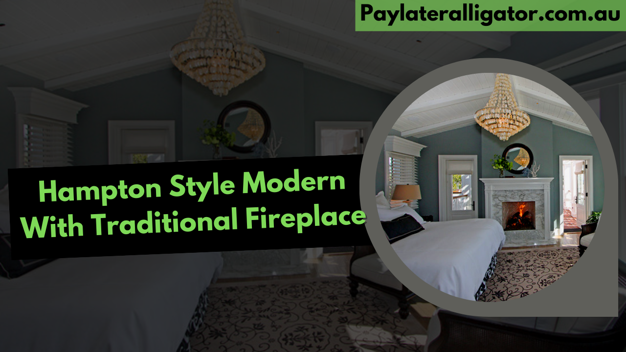 Hampton Style Modern With Traditional Fireplace
