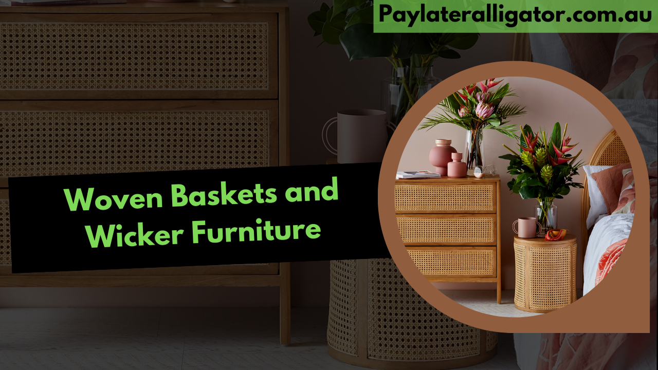 Woven Baskets and Wicker Furniture