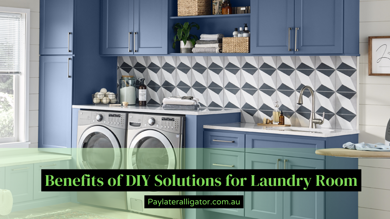 Benefits of DIY Solutions for Laundry Room