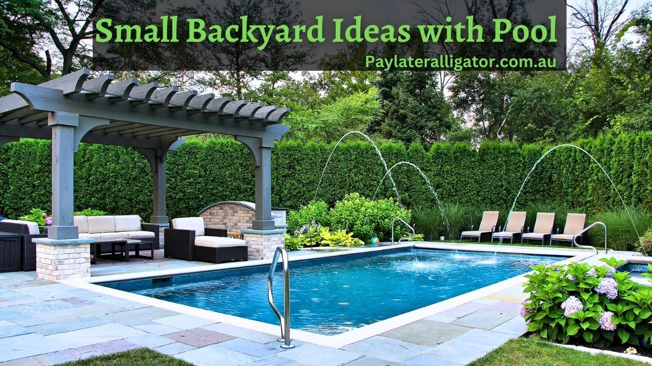 Small Backyard Ideas with Pool