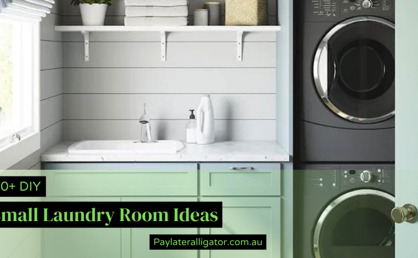 10+ Best DIY Small Laundry Room Ideas to Consider in 2023