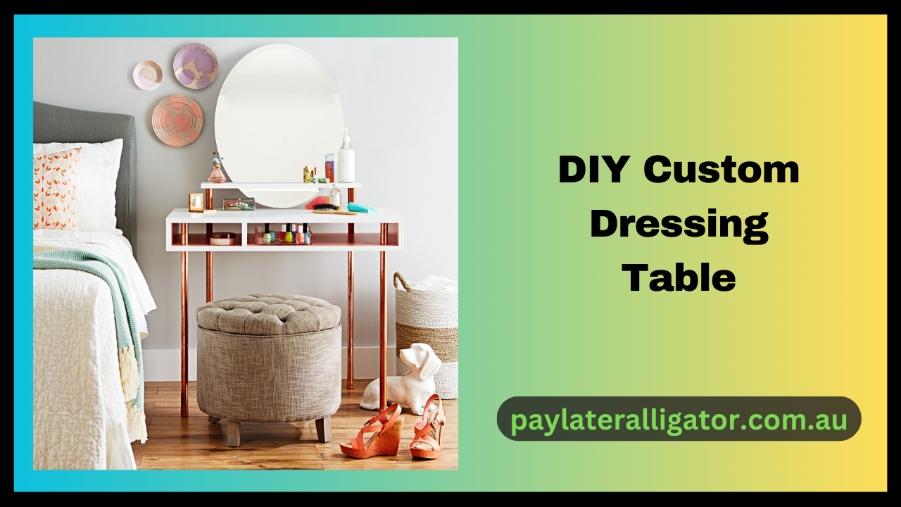 DIY Custom Dressing Table