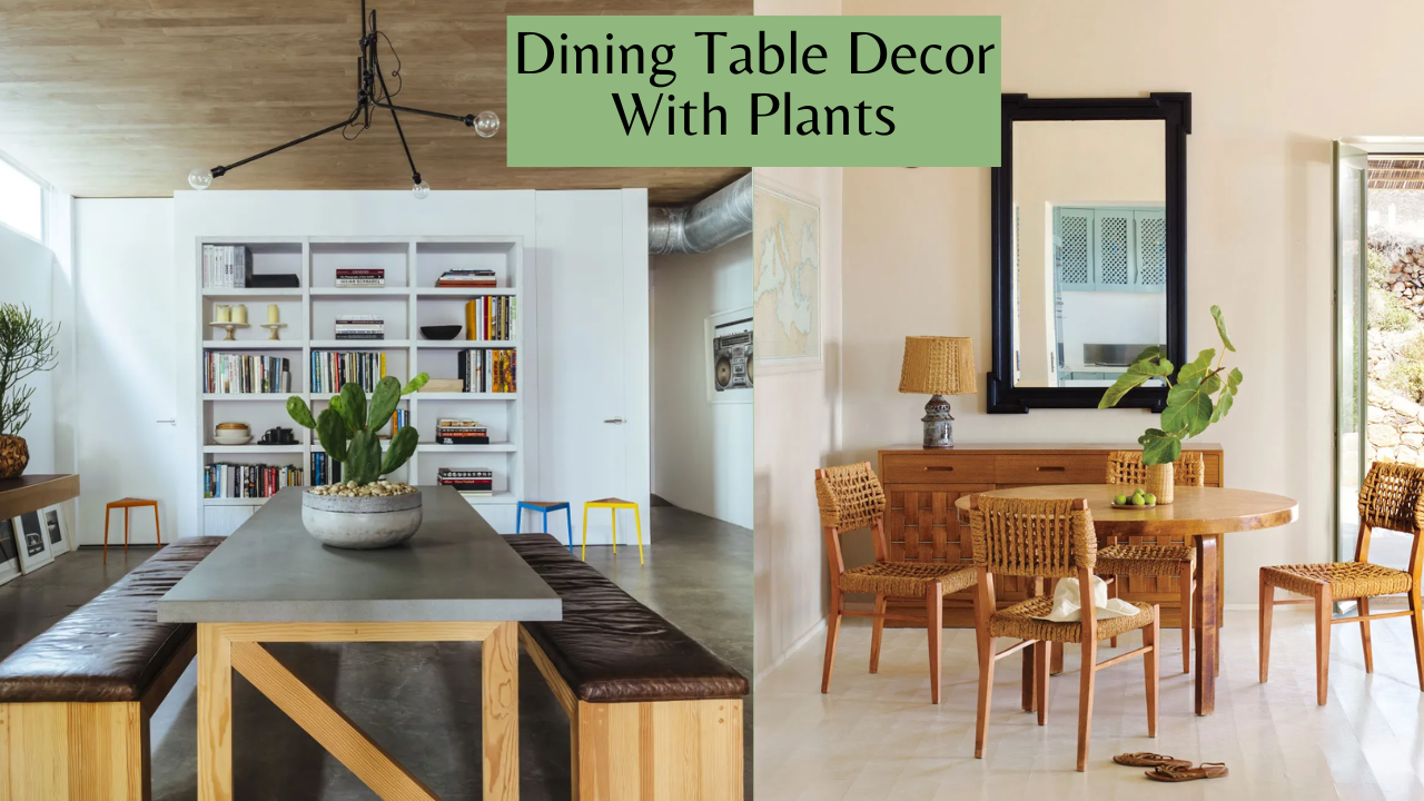 Dining Table Decor With Plants