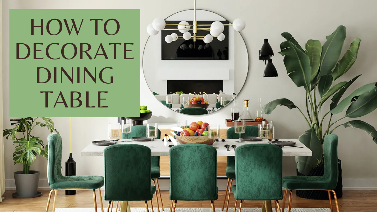 How to Decorate Dining Table