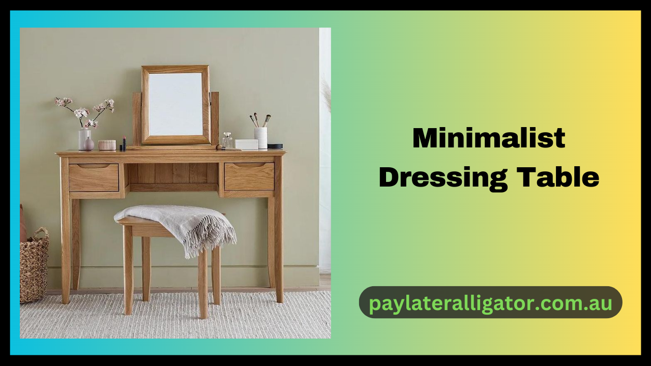 Minimalist Dressing Table