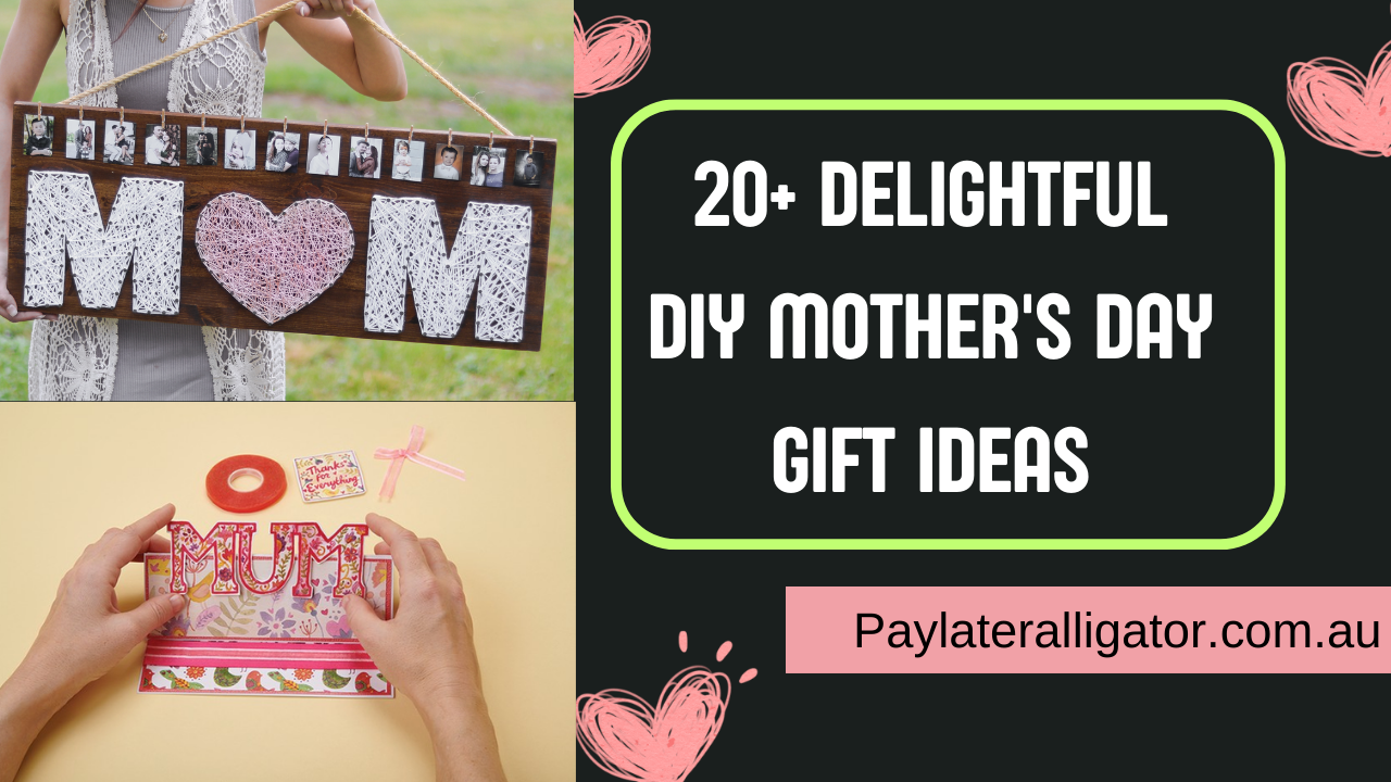 20+ Delightful DIY Mother’s Day Gift Ideas to Show Your Love and Appreciation