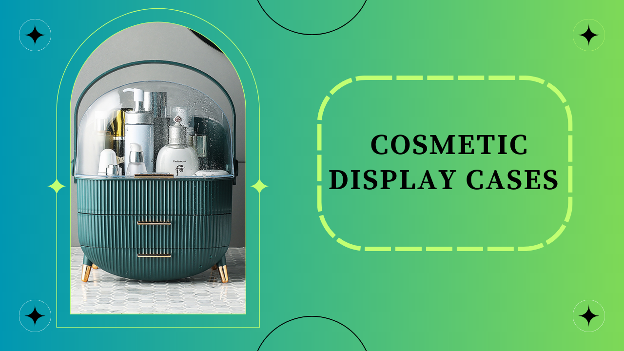 Cosmetic Display Cases