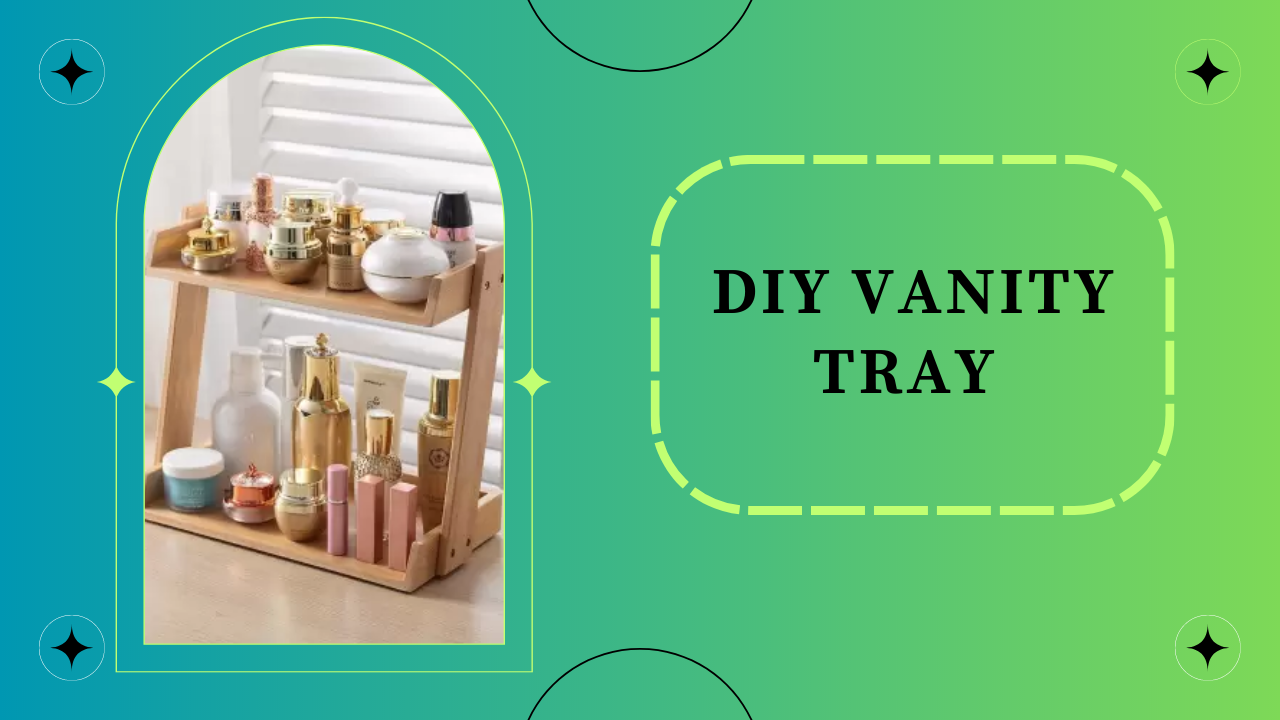 DIY Vanity Tray
