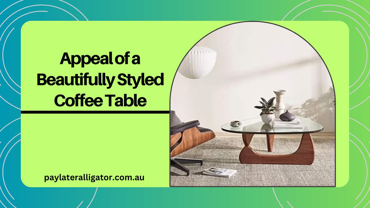 Appeal of a Beautifully Styled Coffee Table