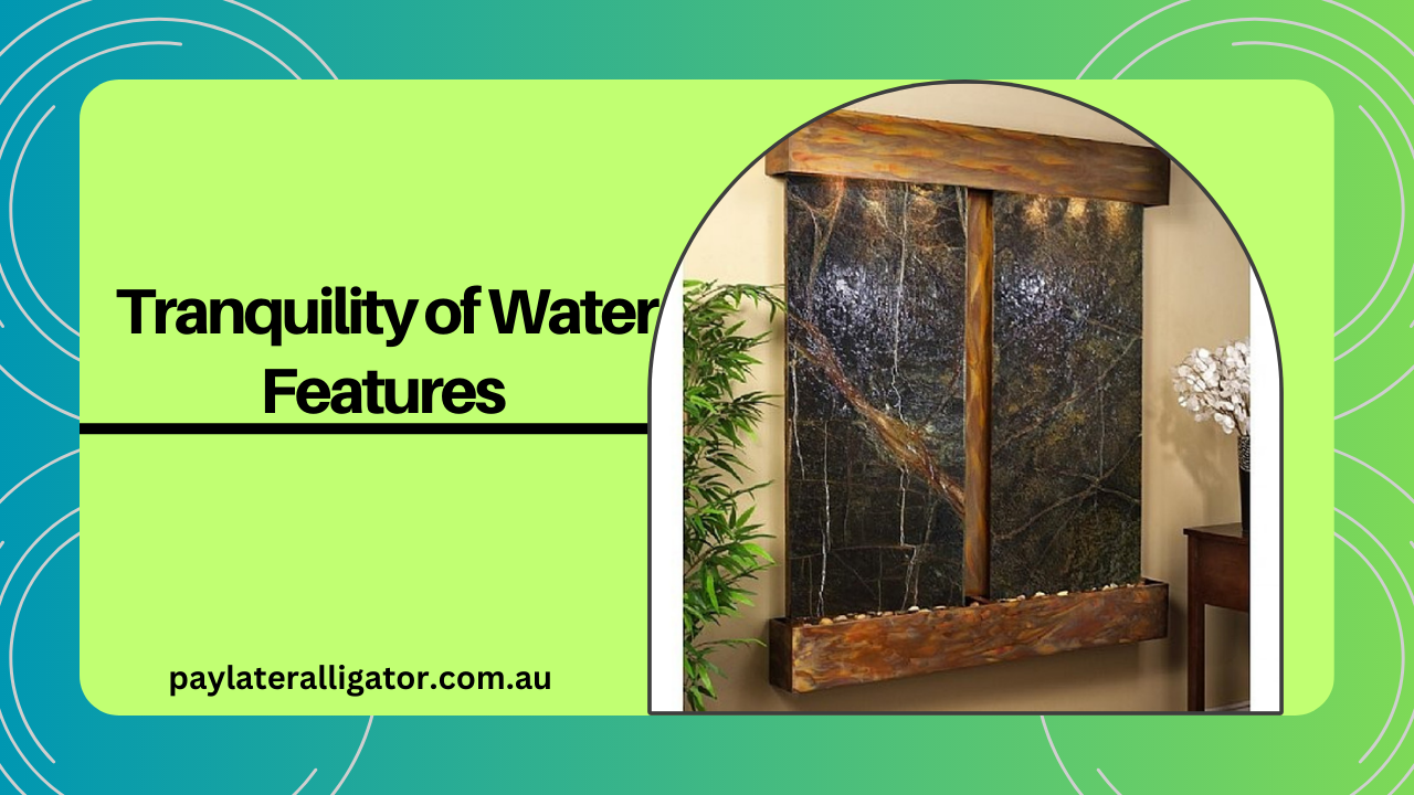 Tranquility of Water Features