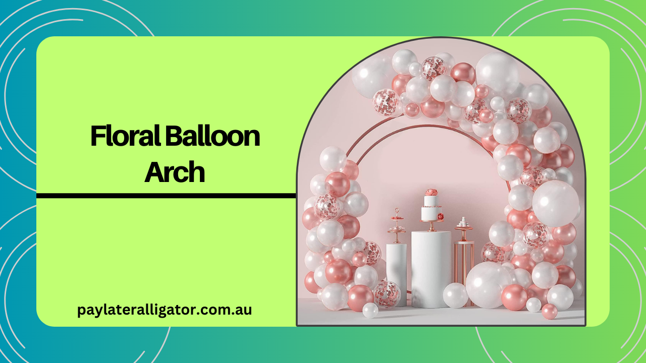 Balloon and Floral Arch